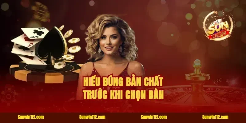 Hiểu đúng bản chất trước khi chọn bàn