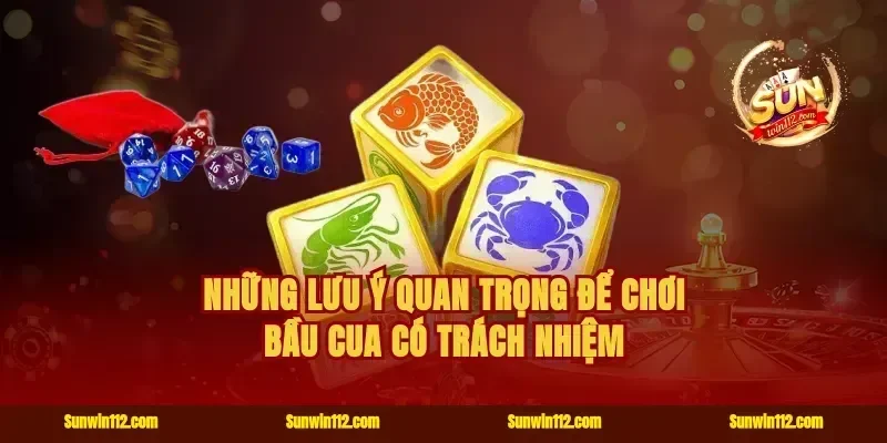 Những lưu ý quan trọng để chơi bầu cua có trách nhiệm