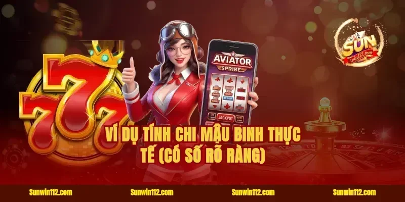 Ví dụ tính chi mậu binh thực tế (có số rõ ràng)