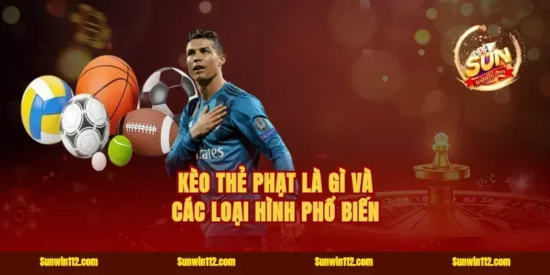 Kèo thẻ phạt là gì và các loại hình phổ biến