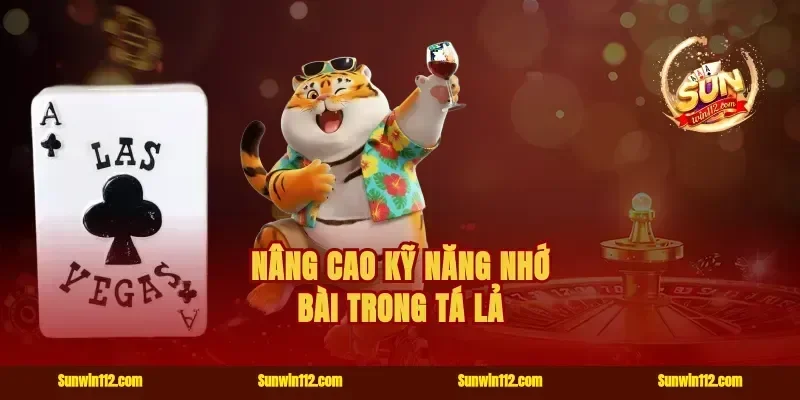 Nâng cao kỹ năng nhớ bài trong tá lả