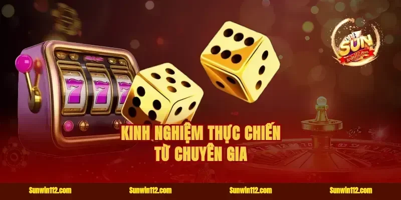 Kinh nghiệm thực chiến từ chuyên gia