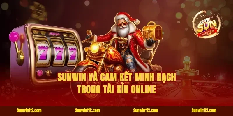 Sunwin và cam kết minh bạch trong tài xỉu online
