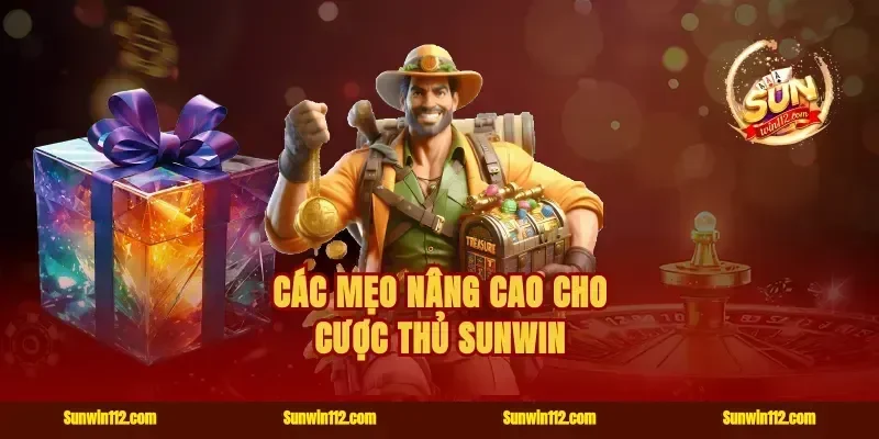 Các Mẹo Nâng Cao cho Cược thủ Sunwin