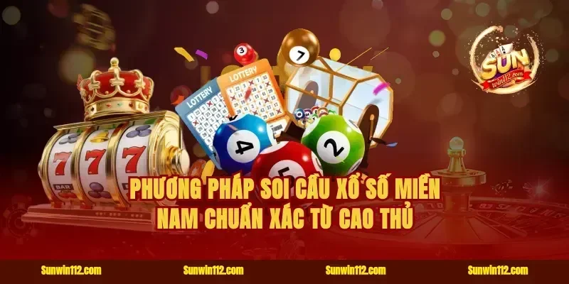 Phương pháp soi cầu xổ số miền Nam chuẩn xác từ cao thủ